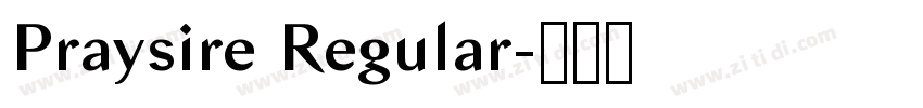 Praysire Regular字体转换 Praysire Regular字体转换